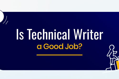 Is Technical Writing a Good Job? – A Guide to Help You Decide